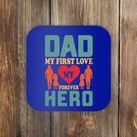 Dad My First Love My Forever Hero FatherS Day Funny Cute Gift Coaster thumb 0