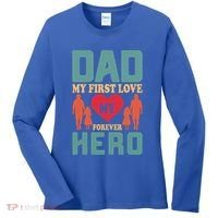 Dad My First Love My Forever Hero FatherS Day Funny Cute Gift Women's Long Sleeve Shirt thumb 0