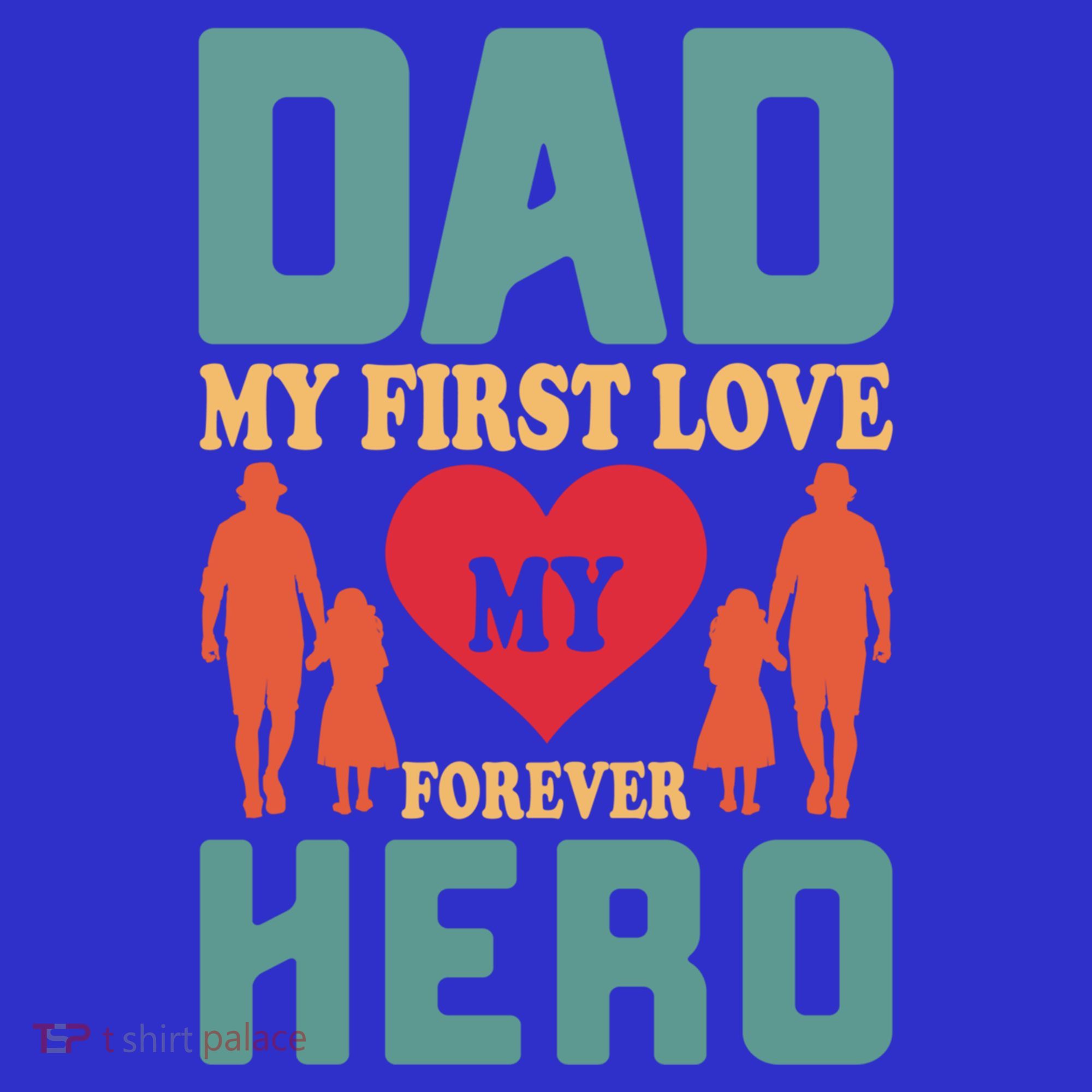 Dad My First Love My Forever Hero FatherS Day Funny Cute Gift Kids Sweatshirt