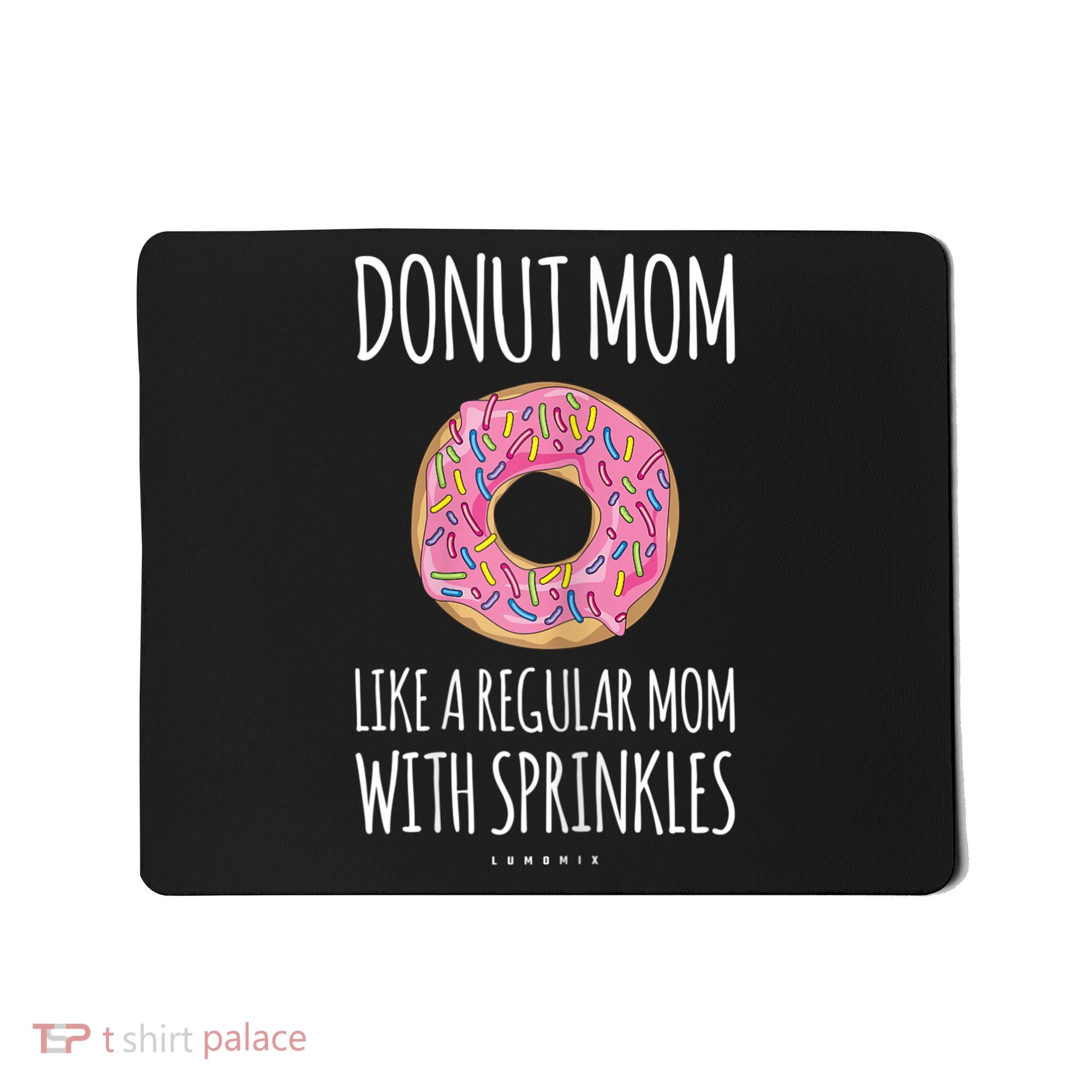 Donut Mom . Funny Mom S For Women Mousepad
