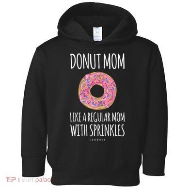 Donut Mom . Funny Mom S For Women Toddler Hoodie