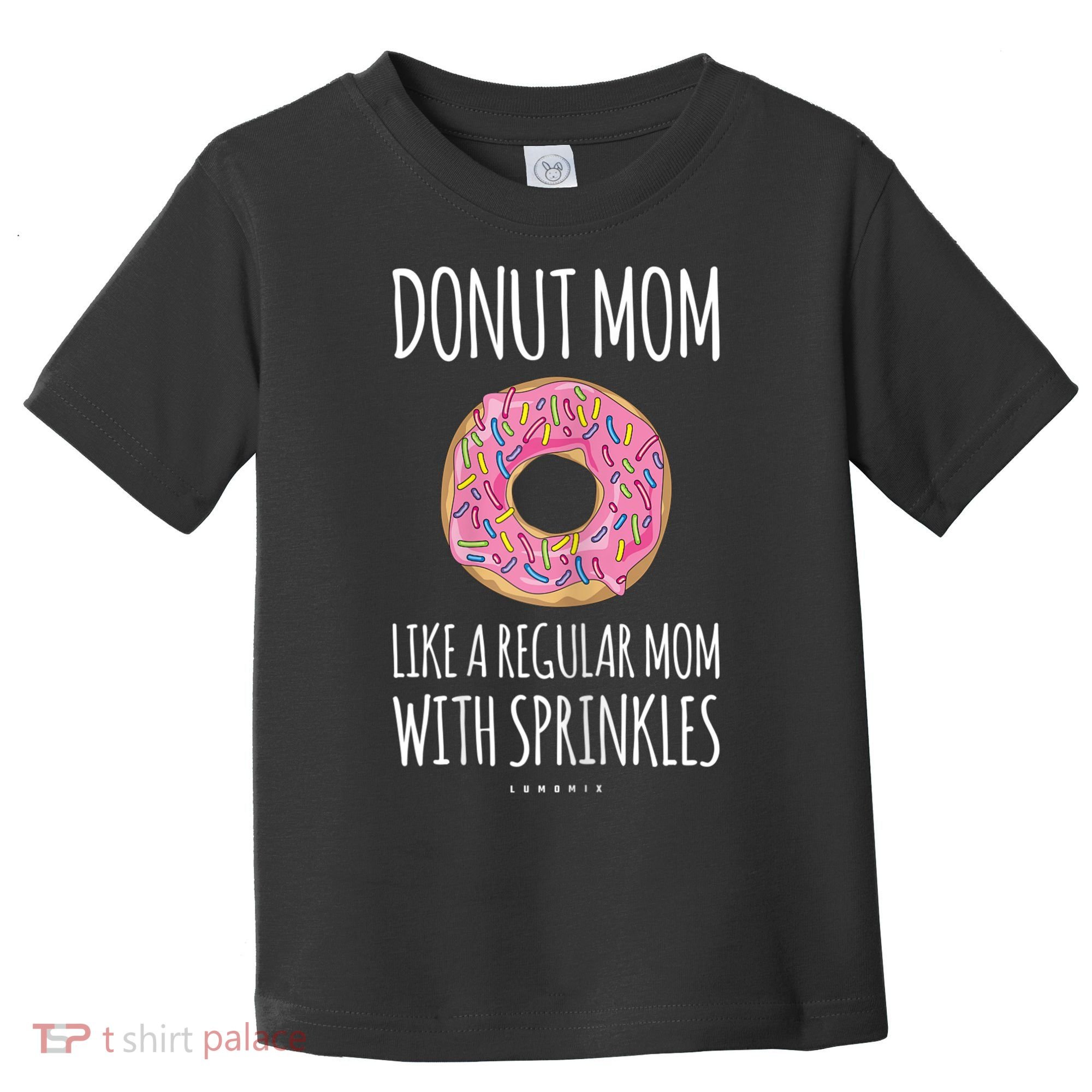 Donut Mom . Funny Mom S For Women Toddler T-Shirt