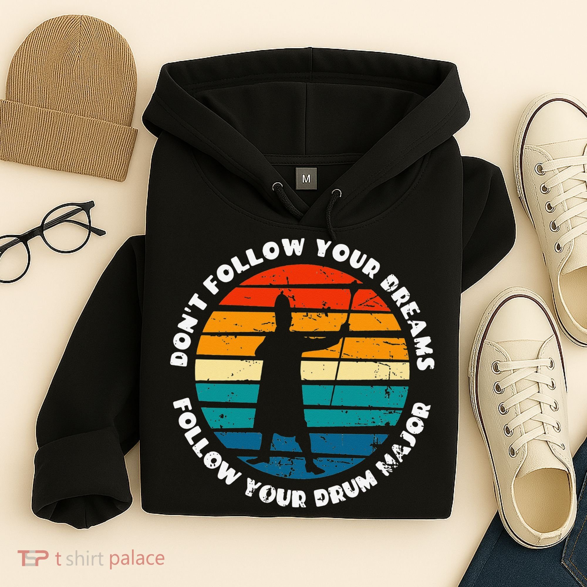 Drum Major Funny Quote Don't Follow Your Dreams Hoodie