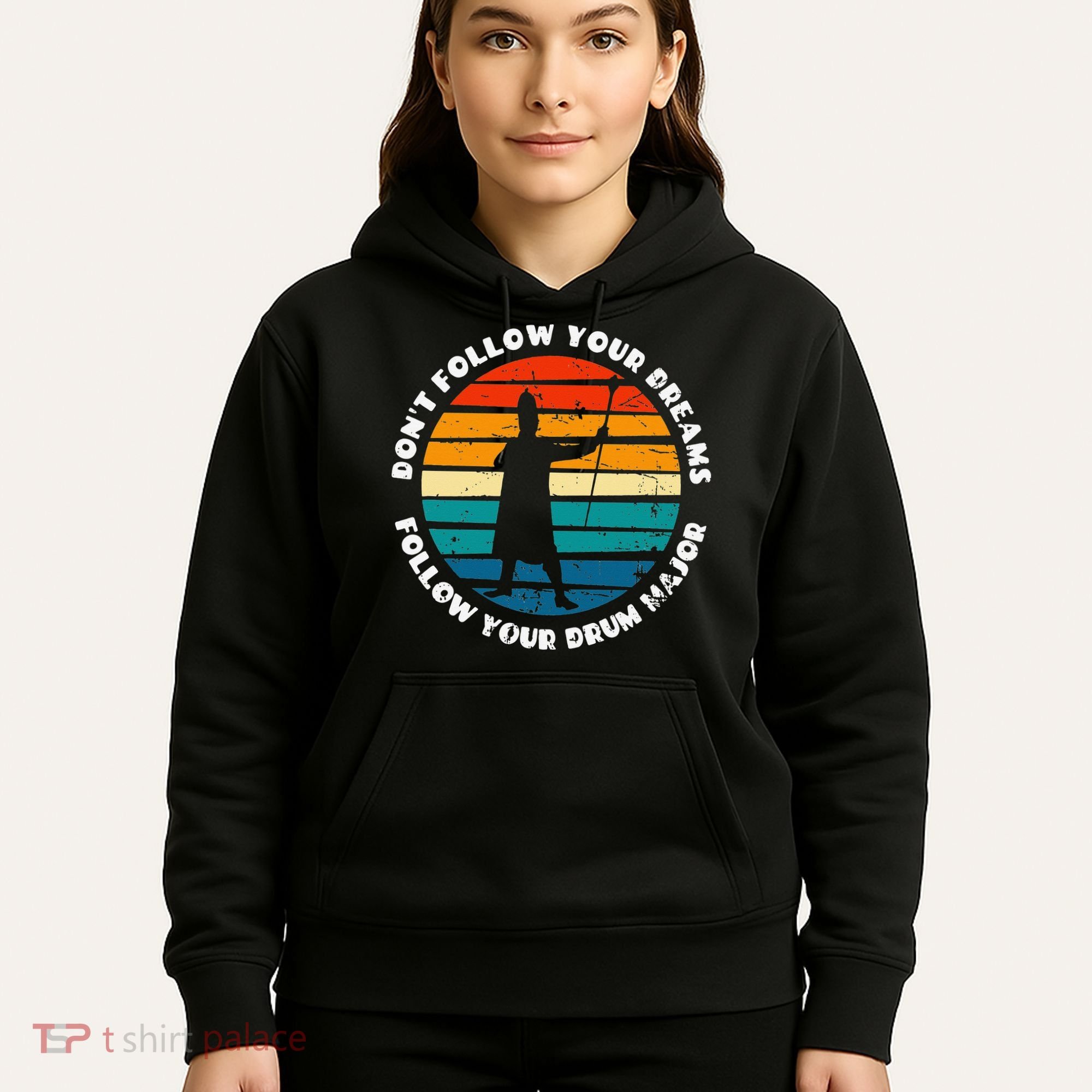Drum Major Funny Quote Don't Follow Your Dreams Hoodie