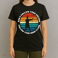 Drum Major Funny Quote Don't Follow Your Dreams T-Shirt thumb 4