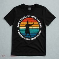 Drum Major Funny Quote Don't Follow Your Dreams T-Shirt thumb 5