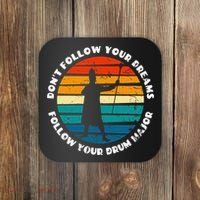 Drum Major Funny Quote Don't Follow Your Dreams Coaster thumb 0