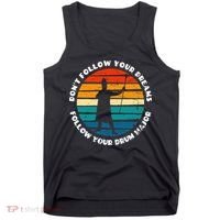 Drum Major Funny Quote Don't Follow Your Dreams Tank Top thumb 0