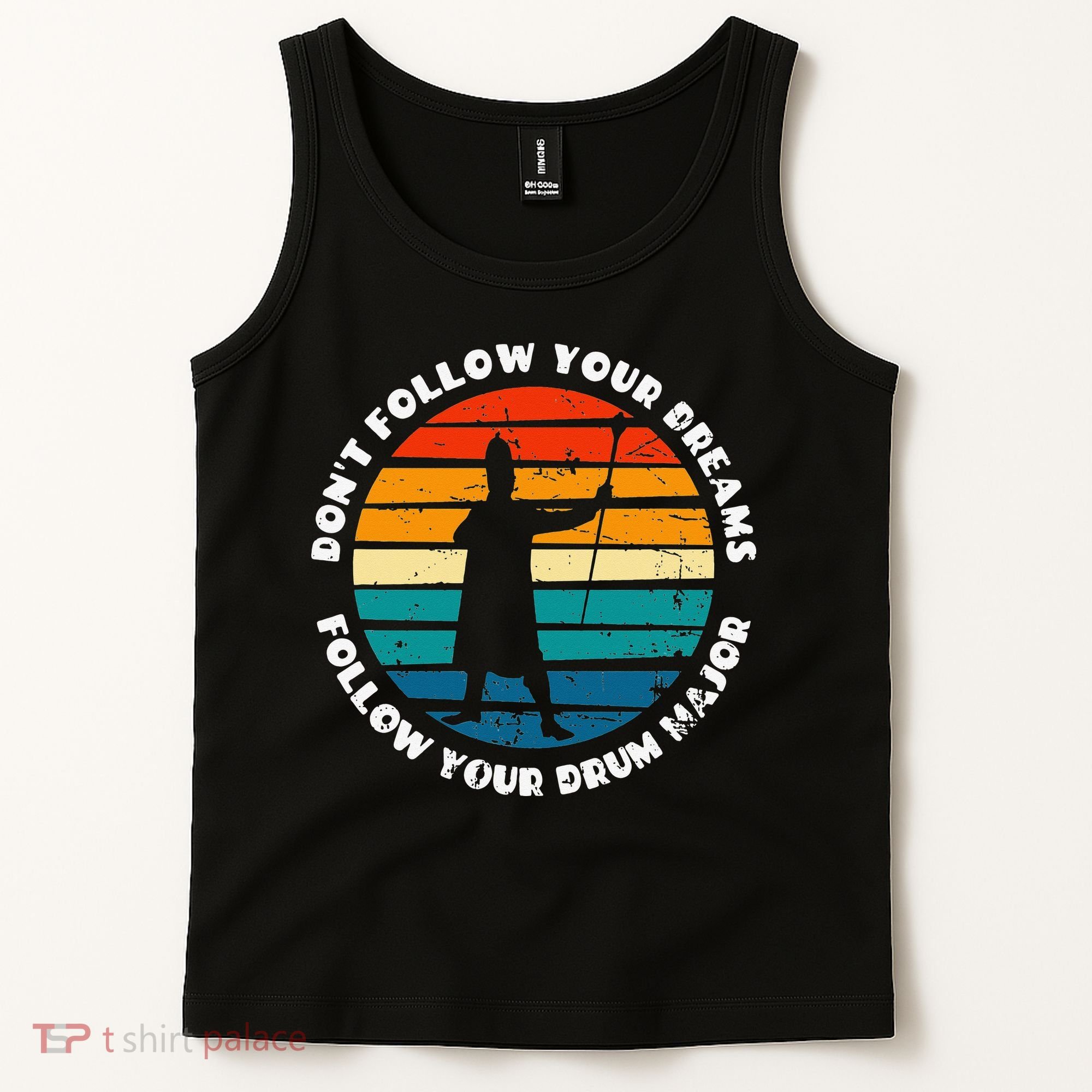 Drum Major Funny Quote Don't Follow Your Dreams Tank Top