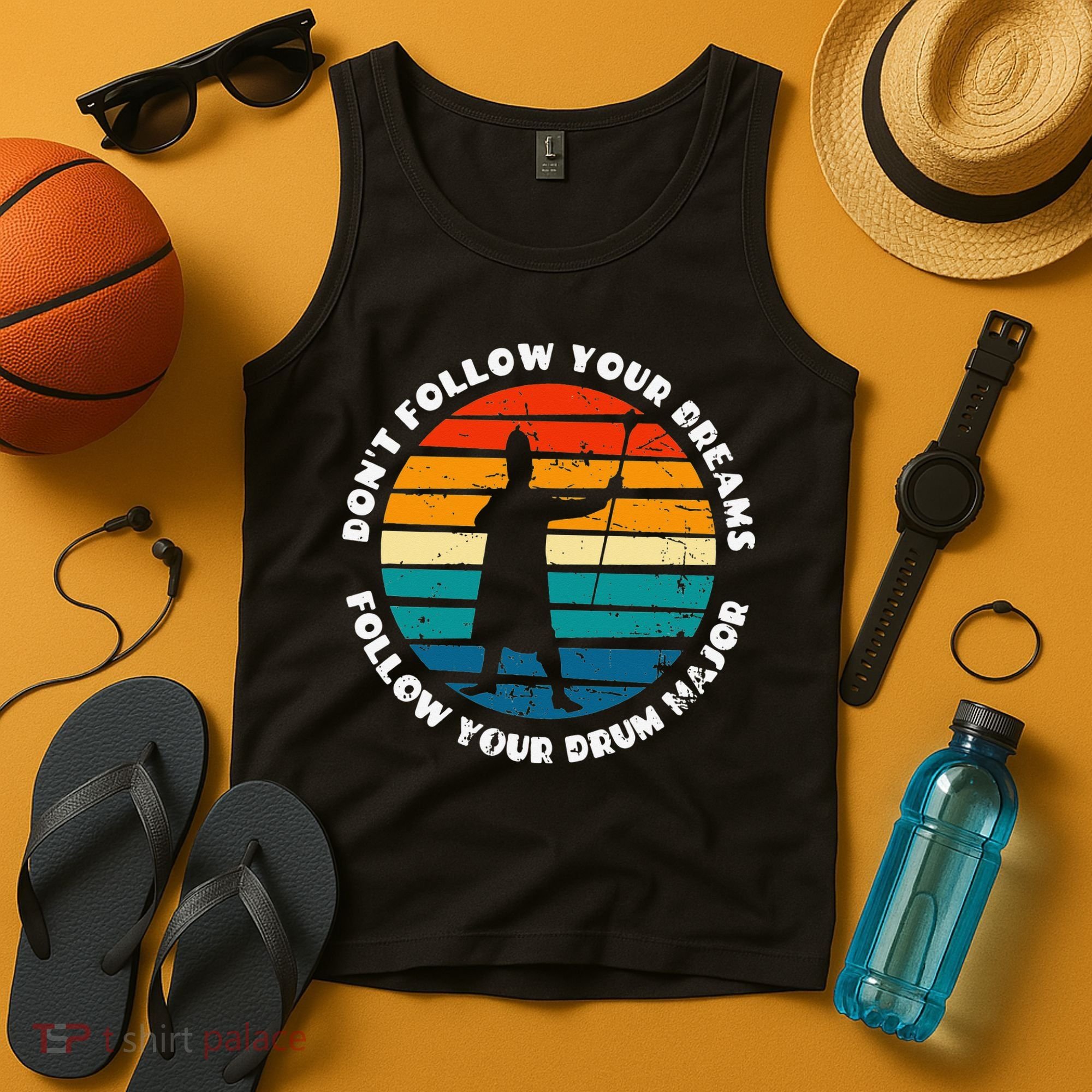 Drum Major Funny Quote Don't Follow Your Dreams Tank Top
