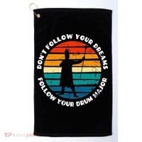 Drum Major Funny Quote Don't Follow Your Dreams Golf Towel thumb 0