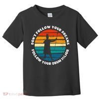 Drum Major Funny Quote Don't Follow Your Dreams Toddler T-Shirt thumb 0
