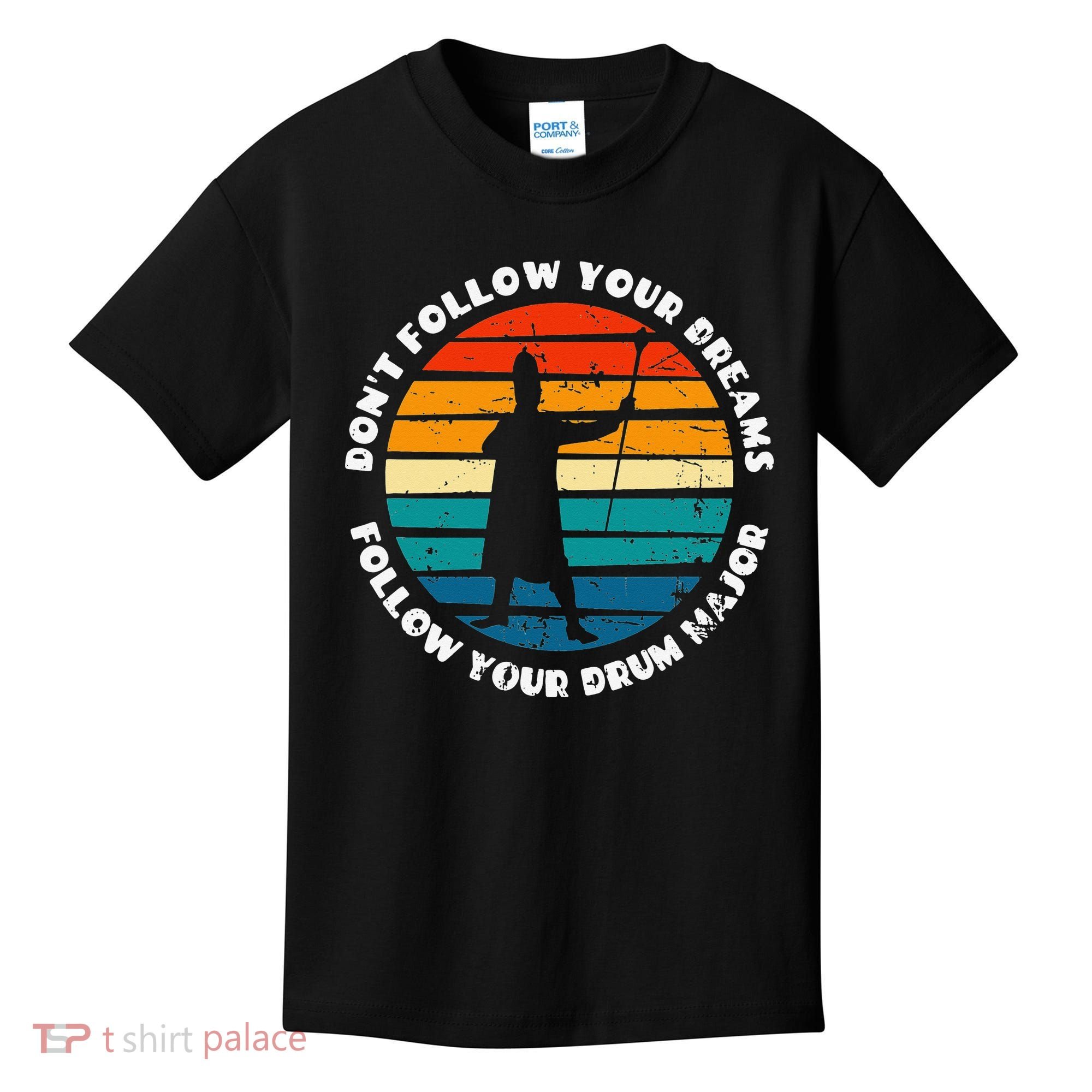 Drum Major Funny Quote Don't Follow Your Dreams Kids T-Shirt