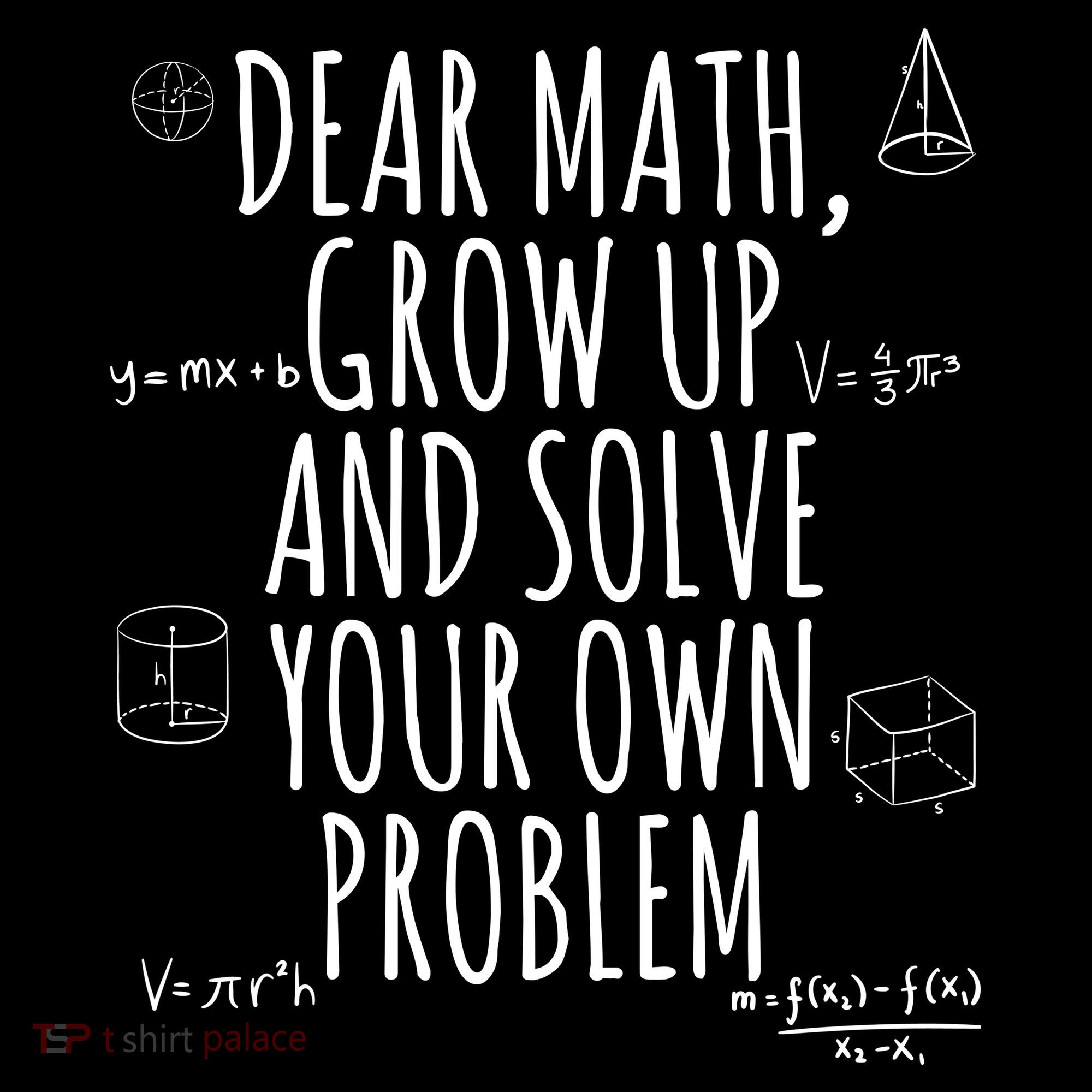 Dear Math Grow Up And Solve Your Own Problem Funny School Long Sleeve Shirt