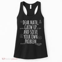 Dear Math Grow Up And Solve Your Own Problem Funny School Women's Tank Top thumb 0