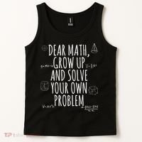 Dear Math Grow Up And Solve Your Own Problem Funny School Tank Top thumb 2