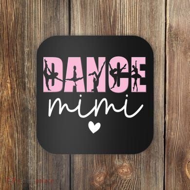 Dance Mimi Grandma Mimi Of A Dancer Dancing Mimi Coaster