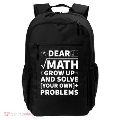 Dear Math Grow Up And Solve Your Own Problems Backpack