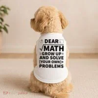 Dear Math Grow Up And Solve Your Own Problems Doggie Tank thumb 2