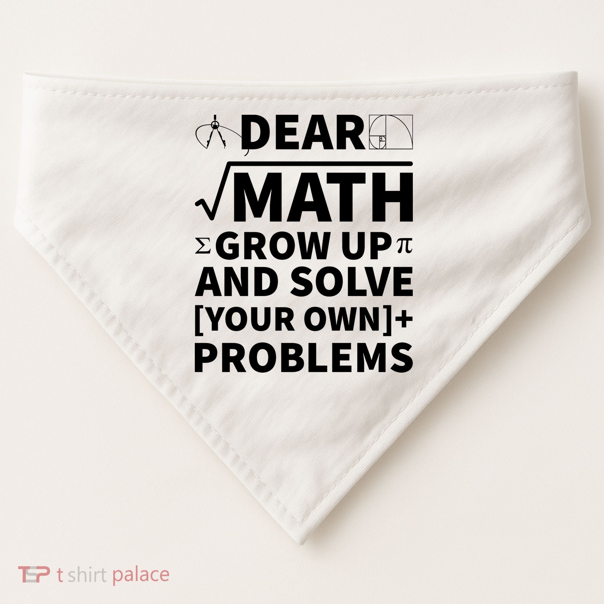 Dear Math Grow Up And Solve Your Own Problems USA-Made Doggie Bandana