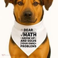 Dear Math Grow Up And Solve Your Own Problems USA-Made Doggie Bandana thumb 1