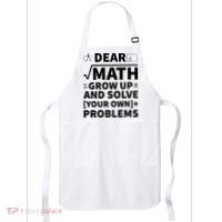 Dear Math Grow Up And Solve Your Own Problems Apron thumb 0