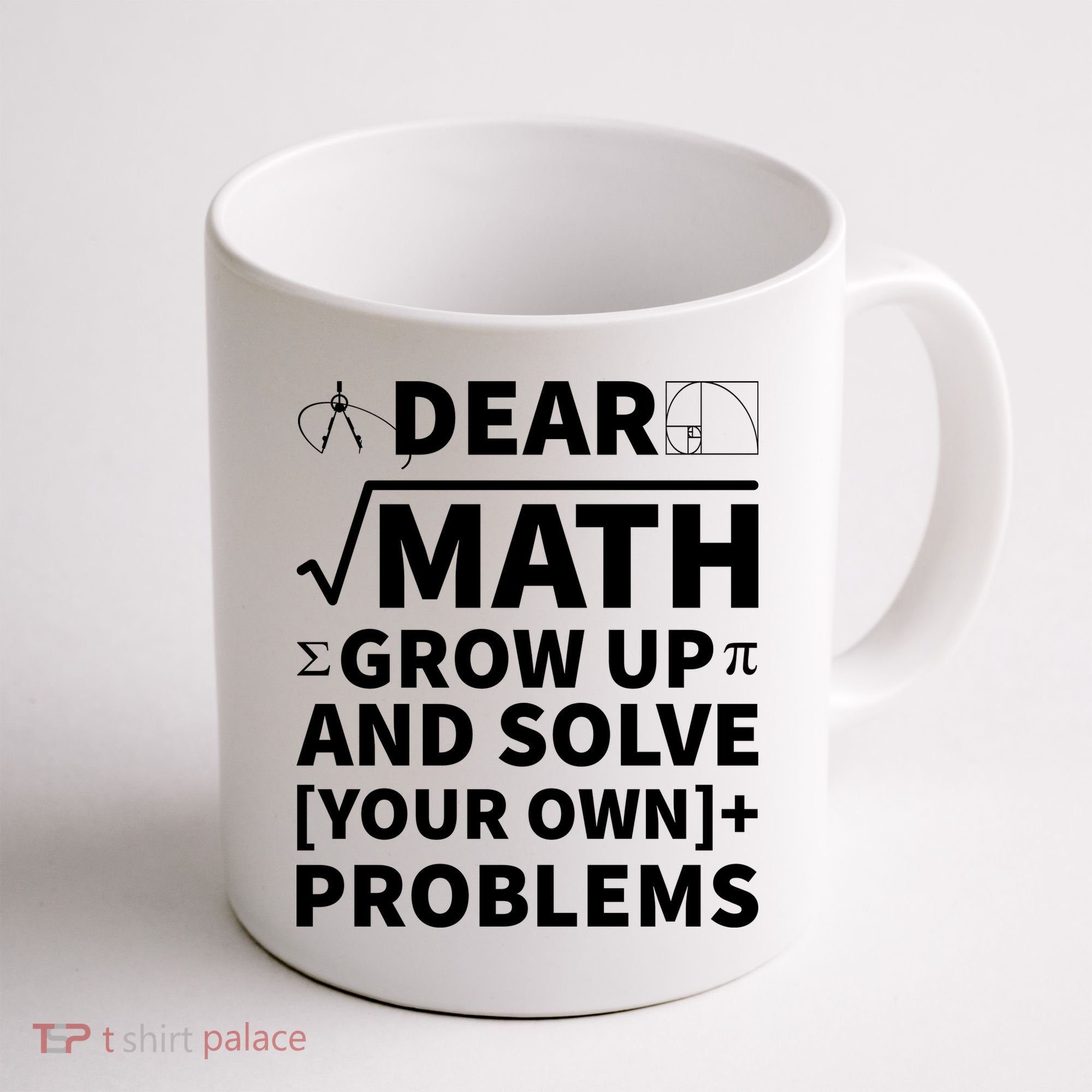 Dear Math Grow Up And Solve Your Own Problems Coffee Mug