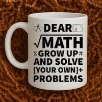Dear Math Grow Up And Solve Your Own Problems Coffee Mug thumb 2