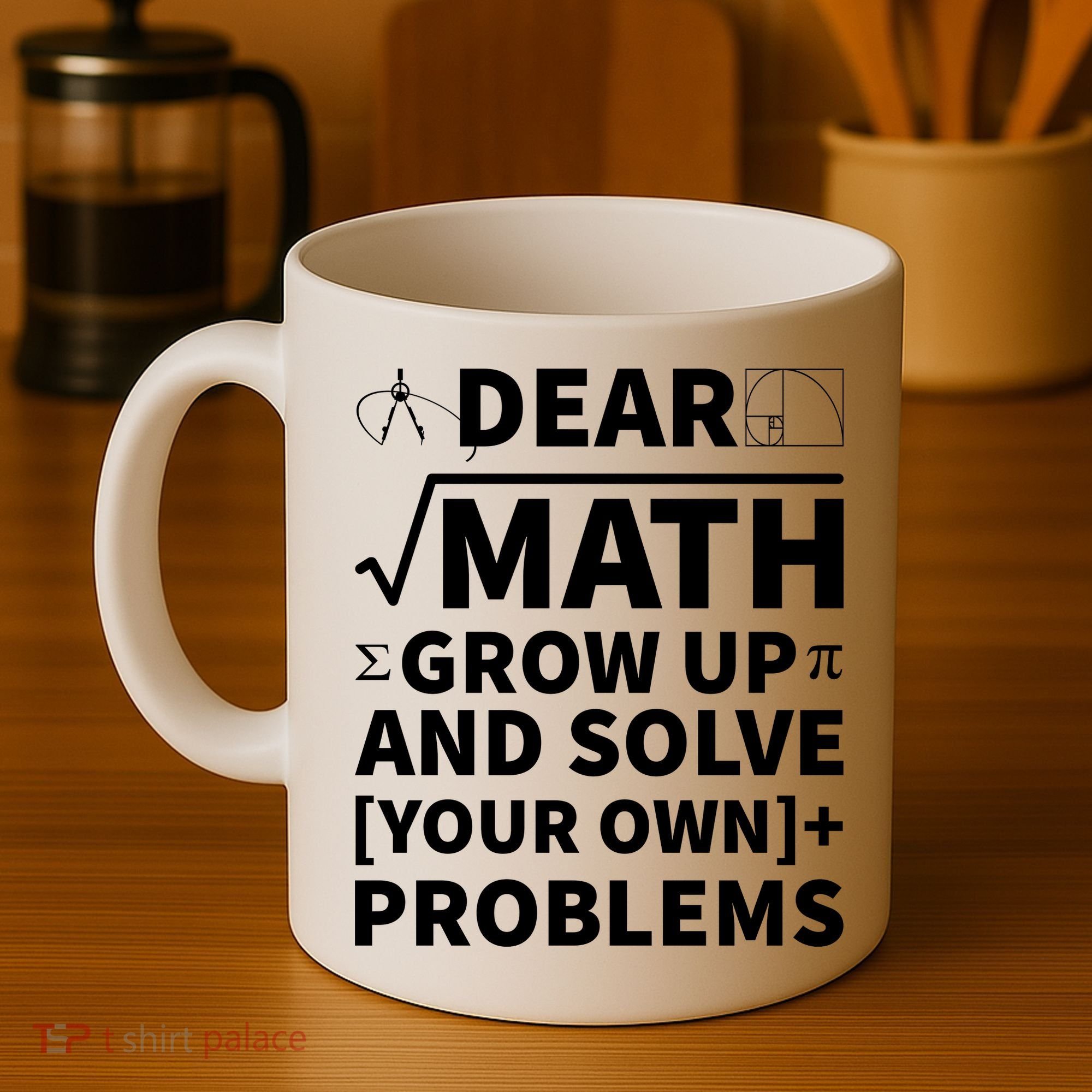 Dear Math Grow Up And Solve Your Own Problems Coffee Mug