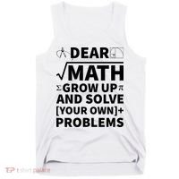 Dear Math Grow Up And Solve Your Own Problems Tank Top thumb 0