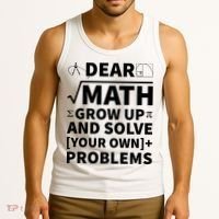 Dear Math Grow Up And Solve Your Own Problems Tank Top thumb 3