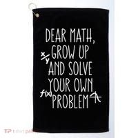 Dear Math Grow Up And Solve Your Own Problems Teens Trendy Funny Gift Golf Towel thumb 0