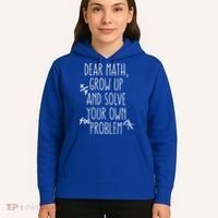 Dear Math Grow Up And Solve Your Own Problems Teens Trendy Funny Gift Hoodie thumb 5