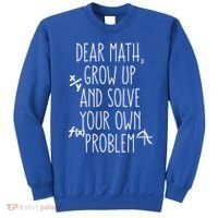 Dear Math Grow Up And Solve Your Own Problems Teens Trendy Funny Gift Sweatshirt thumb 0