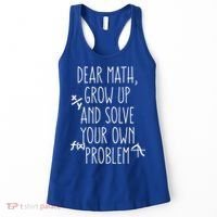 Dear Math Grow Up And Solve Your Own Problems Teens Trendy Funny Gift Women's Tank Top thumb 0