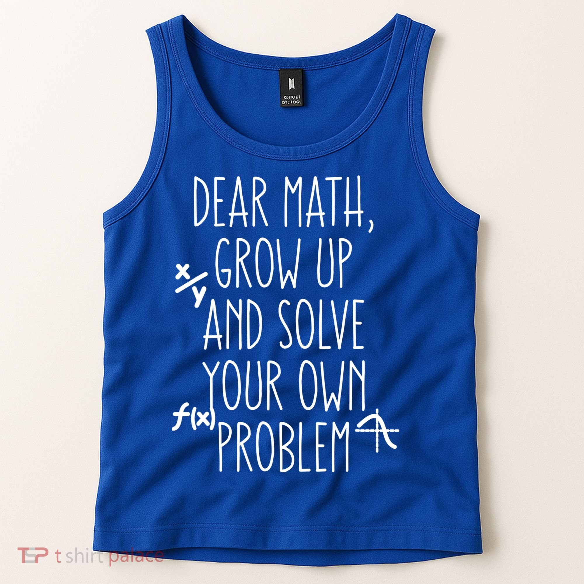 Dear Math Grow Up And Solve Your Own Problems Teens Trendy Funny Gift Tank Top