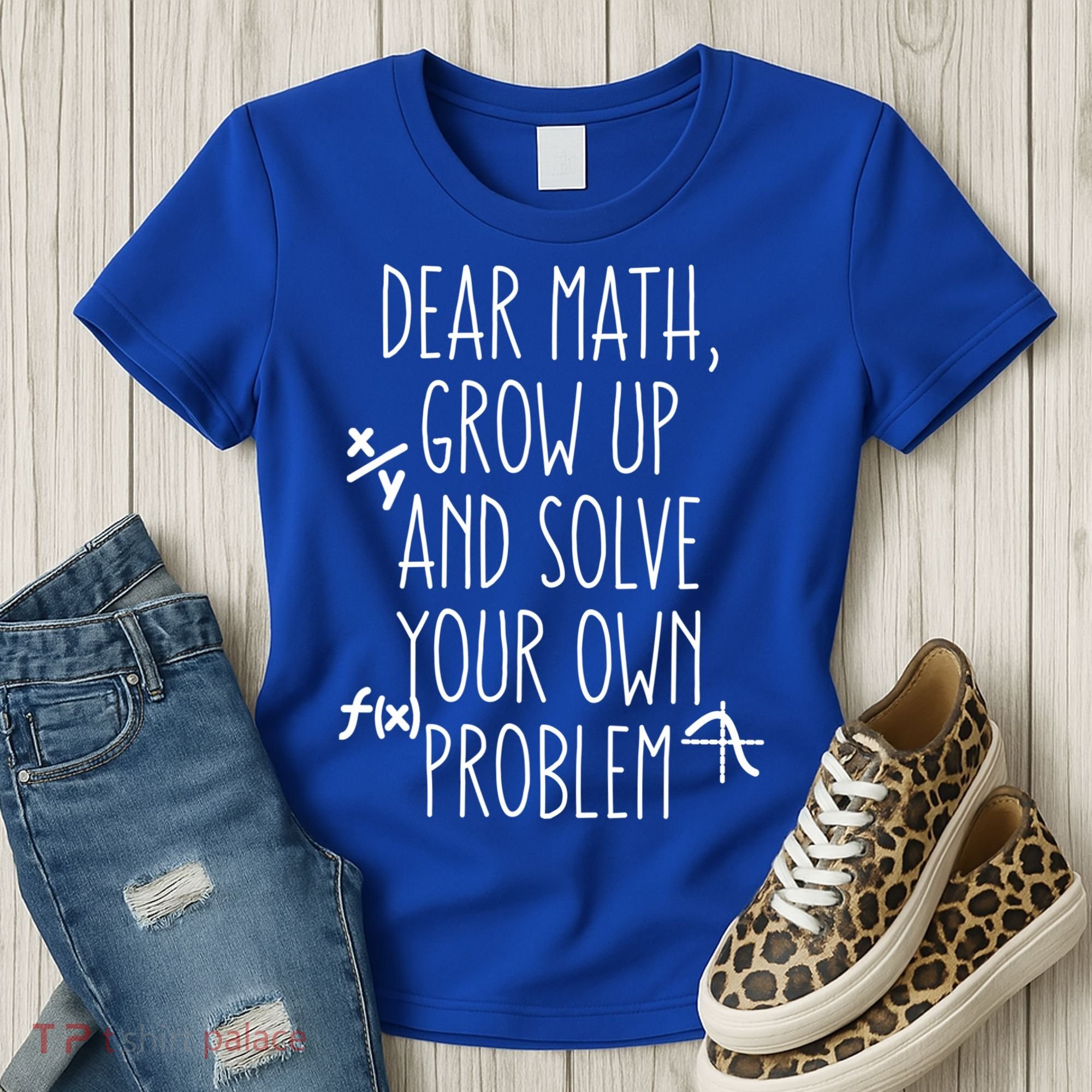 Dear Math Grow Up And Solve Your Own Problems Teens Trendy Funny Gift Women's T-Shirt