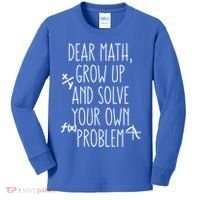 Dear Math Grow Up And Solve Your Own Problems Teens Trendy Funny Gift Kids Long Sleeve Shirt thumb 0