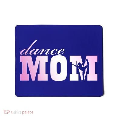 Dance Mom Gift Mousepad