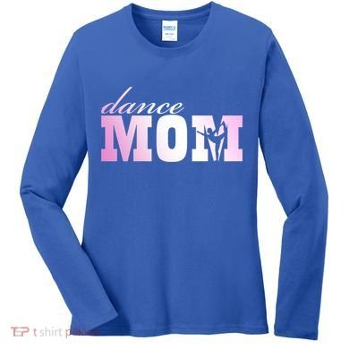 Dance Mom Gift Women's Long Sleeve Shirt
