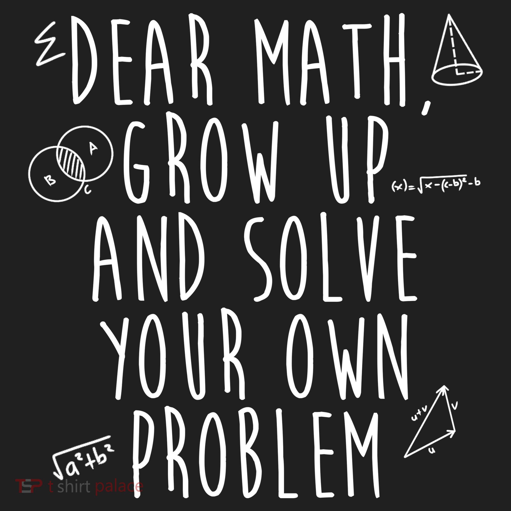 Dear Math Grow Up And Solve Your Own Problem Funny Women's Sweatshirt