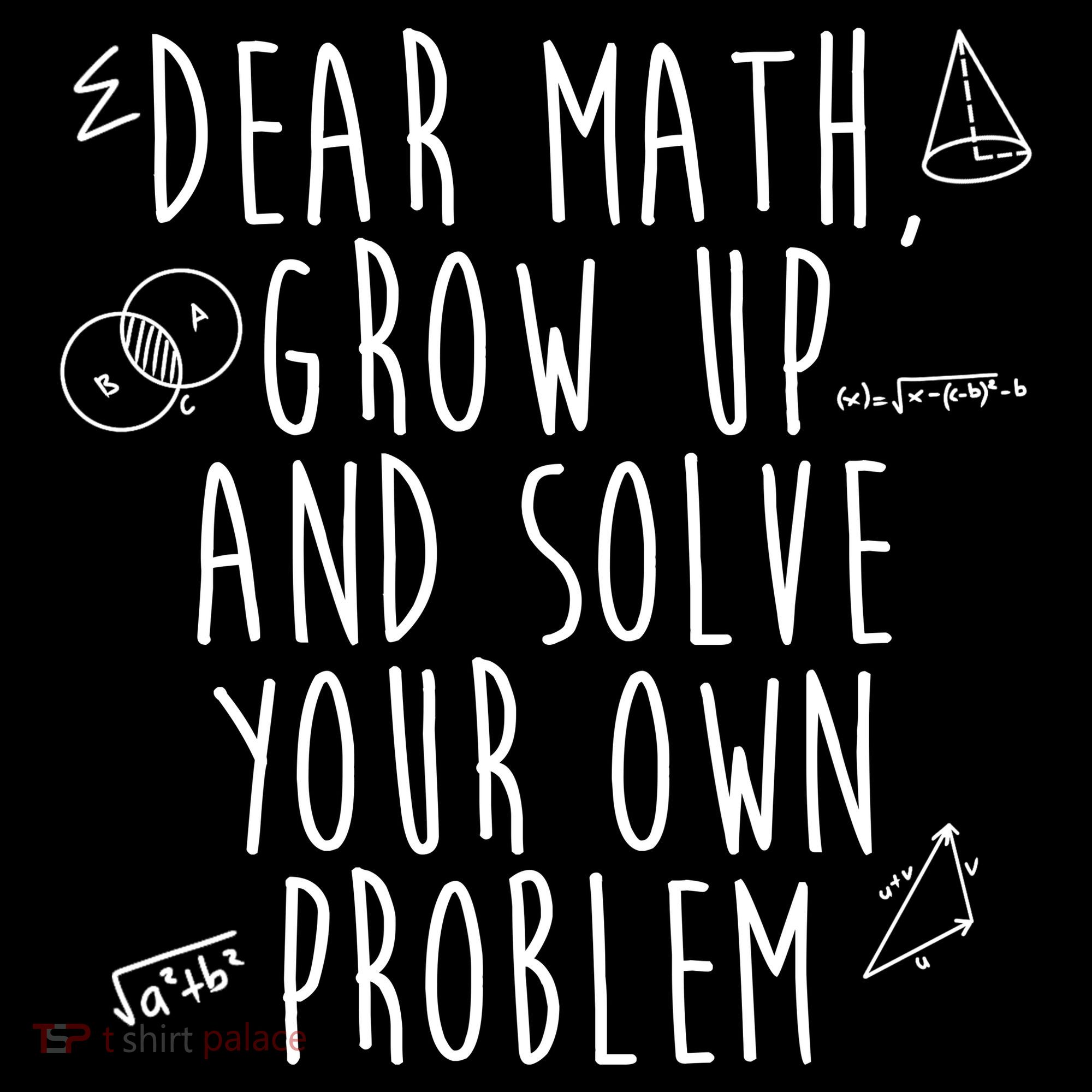 Dear Math Grow Up And Solve Your Own Problem Funny Toddler Hoodie