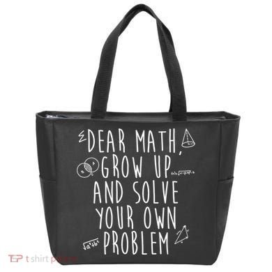 Dear Math Grow Up And Solve Your Own Problem Funny Tote Bag