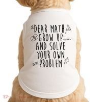 Dear Math Grow Up And Solve Your Own Problem Funny Doggie Tank thumb 0