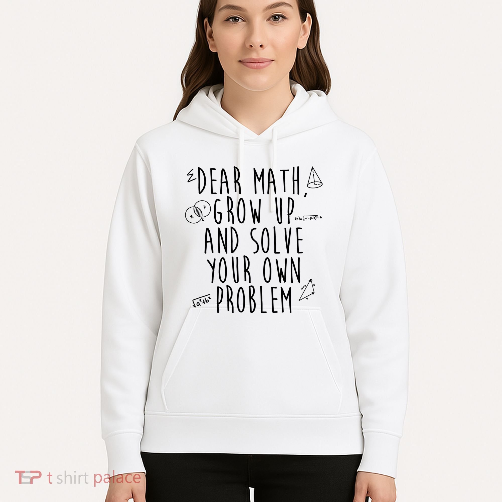 Dear Math Grow Up And Solve Your Own Problem Funny Hoodie