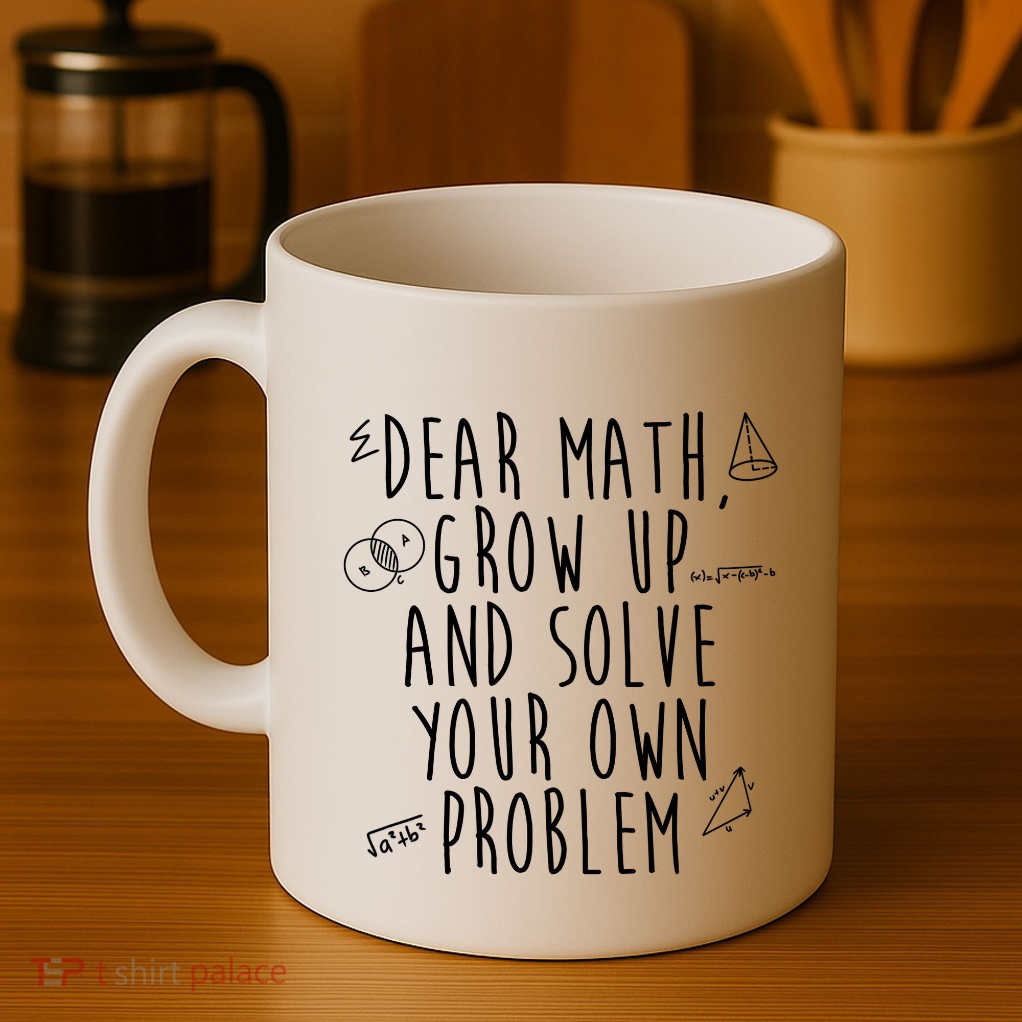 Dear Math Grow Up And Solve Your Own Problem Funny Coffee Mug