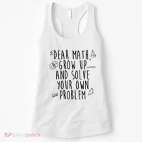 Dear Math Grow Up And Solve Your Own Problem Funny Women's Tank Top thumb 0