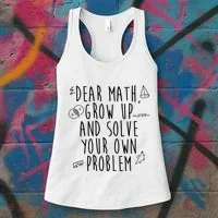 Dear Math Grow Up And Solve Your Own Problem Funny Women's Tank Top thumb 3