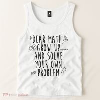 Dear Math Grow Up And Solve Your Own Problem Funny Tank Top thumb 2