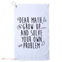 Dear Math Grow Up And Solve Your Own Problem Funny Golf Towel thumb 0